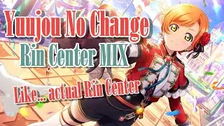 What if Yuujou No Change Was a Proper Rin Center?｜友情ノーチェンジ - Rin Center MIX