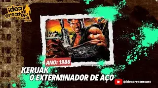 Keruak - O Exterminador de A&ccedil;o - 1986 - Idea Creator (Resenha Trash)