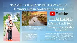 Travel Guide and Photography | Country Life in Northeast Thailand | Hiking the Rice Paddies - part 2