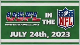USFL in the NFL | July 24, 2023