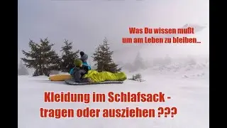 Seine Kleidung im Schlafsack tragen - oder besser nicht...???