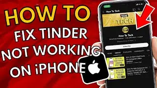 How To Fix Tinder Not Working On iPhone