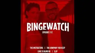 The Instigators  |  Love is Blind UK  |  Slip  |  The Company You Keep