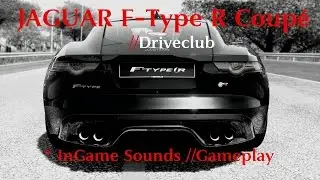 Jaguar F-Type R Coupé // Driveclub - InGame Sound // Gameplay