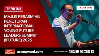 [LANGSUNG] Perasmian Penutupan International Young Future Leaders Summit (iFUTURE) | 13 Okt 2025
