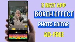 3 Best Free Bokeh Effect Apps For Android