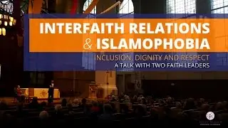 Interfaith Relations and Islamophobia - A Conversation of Muslims and Christians