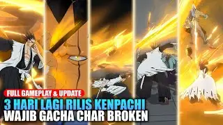 FIX Rilis 3 Hari Lagi! Full Gameplay ZARAKI KENPACHI & Update Game - Bleach Soul Resonance