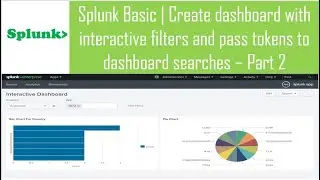 Splunk fundamentals | How we can create splunk dashboard with interactive filters and button.