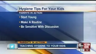 Parents in Action: Teaching hygiene to your children