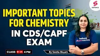 Defence Exams 2023 | Chemistry Ke Sureshot Topics | By Sweta Ma'am