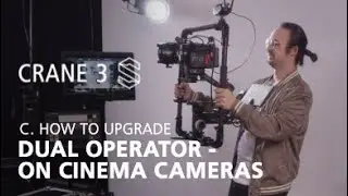 Zhiyun Crane 3S OFFICIAL tutorials C6 dual operators