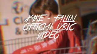 Xake - Fallin' (Official Lyric Video)