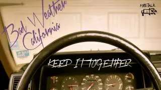 Bad Weather California - Keep It Together (Official Audio)