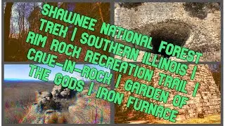 SHAWNEE NATIONAL FOREST | Southern Illinois Trekking and Day Trip | Weekend Hiking