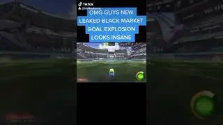 New LEAKED Rocket League Black Market Goal Explosion (INSANE)