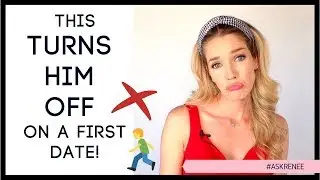 9 First Date Mistakes That Turn Him Off. (How to make him WANT you MORE )
