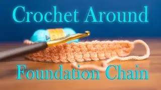 Crochet Around Foundation Chain | Crochet an Oval | Beginner