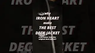 Iron Heart производит лучшие палубные куртки, можете со мной поспорить.