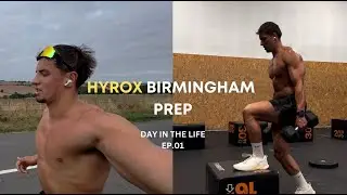 DAY IN THE LIFE | HYROX BIRMINGHAM PREP EP.01