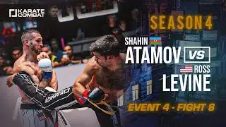 Karate Combat Season 4 - Event 4: Ross Levine v Shahin Atamov