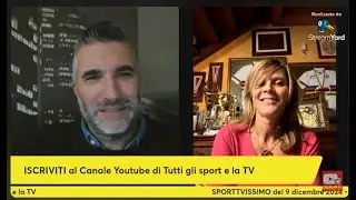 SPORTTVISSIMO 9 12 2024 (Ospiti Paola Pezzo, Roberto Tricella)