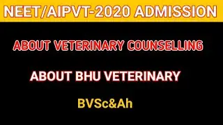 NEET-2020/VETERINARY COUNSELLING & OTHER INFORMATION