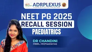 NEET-PG 2025 Recall: PEDIATRICS - ADRPLEXUS