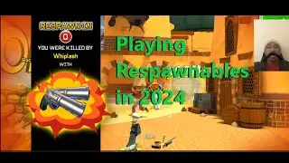 Playing respawnables in 2024