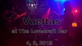 Vueltas at The Lovecraft Bar  4, 8, 2019   -Full Set