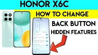 Honor X6C Back Button &ndash; Hidden Features You Must Know