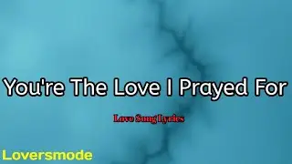 You&rsquo;re the Love I Prayed For 💞 &ndash; Romantic Love Song 2025