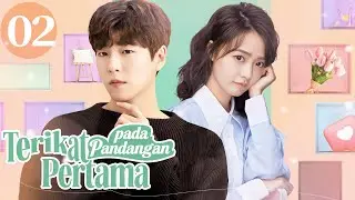 [Indo Sub] Terikat pada Pandangan Pertama EP02 | Bound at First Sight 最美不过初相见