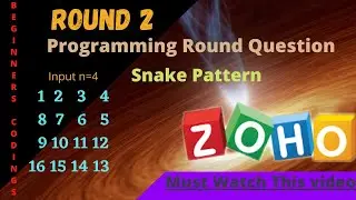 Zoho Programming Round | Snake Pattern | Beginners Codings