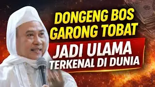 DONGENG BOS GARONG TOBAT JADI ULAMA TERKENAL DI DUNIA (FUDHEL BIN 'IYAD) (ABUYA UCI TURTUSI)