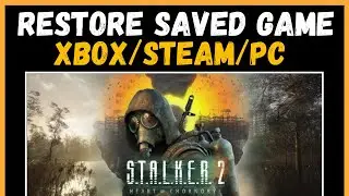 Stalker 2: How to Restore saved game preset folder on PC / Windows / Xbox Game Pass Guide