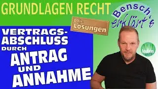 Der Vertragsabschluss durch Antrag und Annahme