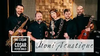 MoniAcustique - Hai coşar, coşar / 