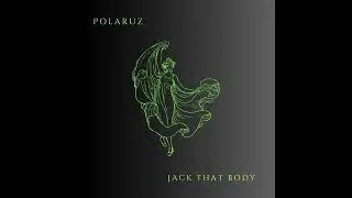 Jack That Body - Polaruz