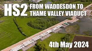 HS2 - Waddesdon to Thame Valley Viaduct | 4th May 2024