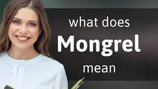 Mongrel | MONGREL definition