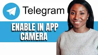HOW TO ENABLE IN APP CAMERA ON TELEGRAM