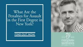 What Are the Penalties for Assault in the First Degree in New York? | Watch Now for More Insights