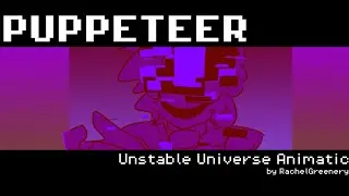 PUPPETEER &ndash; Unstable Universe Animatic