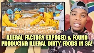 ILLEGAL FACTORY Exposed & Found Producing Illegal Dirty Foods In SA!