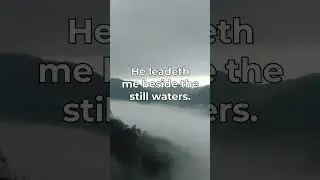 Psalms 23, one to six. He leadeth me beside the still waters.