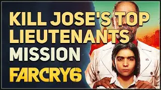 Kill Jose's top lieutenants Far Cry 6