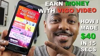 Earn Money With Vigo Video - How I made $40 In 15 Seconds 2018