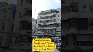 Lamington Chambers, Lamington road,  Shapur Baug, Grant Road & Charni Road East, South Mumbai.