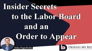 Insider Secrets to the Labor Board and an Order to Appear